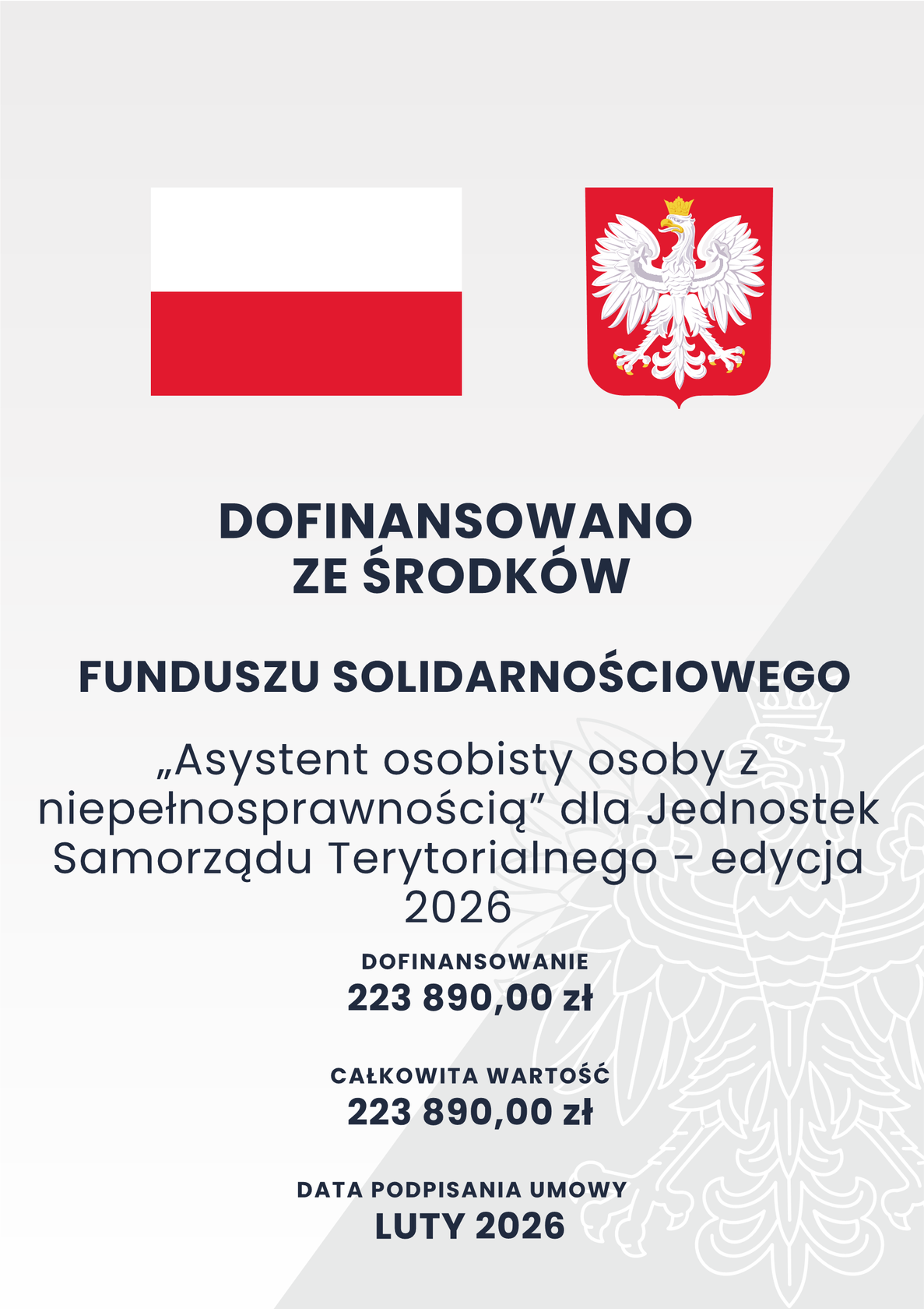 Plakat z flagą i godłem Polski. Informacja o dofinansowaniu z Funduszu Solidarnościowego programu „Asystent osobisty osoby z niepełnosprawnością” dla JST, edycja 2026. Dofinansowanie i całkowita wartość: 223 890,00 zł. Umowa podpisana w lutym 2026 r.